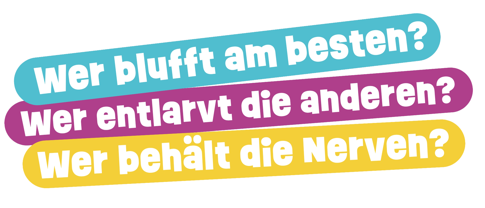 Wer blufft am besten? Wer entlarvt die anderen? Wer behält die Nerven?